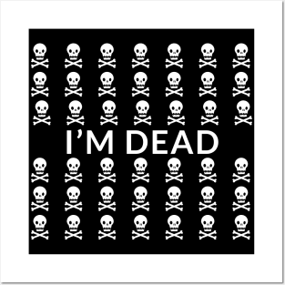 I'm Dead Posters and Art